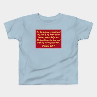 Bible Verse Psalm 28:7 Kids T-Shirt